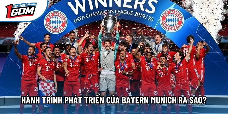 Hành trình phát triển của Bayern Munich ra sao? Hành trình phát triển của Bayern Munich ra sao?