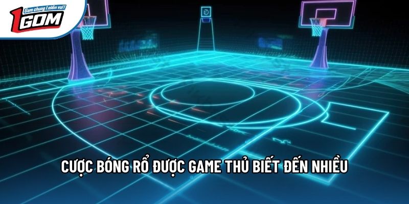 Cược bóng rổ được game thủ biết đến nhiều Cược bóng rổ được game thủ biết đến nhiều