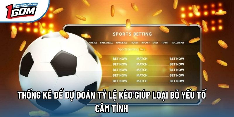 Thống kê để dự đoán tỷ lệ kèo giúp loại bỏ yếu tố cảm tính Thống kê để dự đoán tỷ lệ kèo giúp loại bỏ yếu tố cảm tính