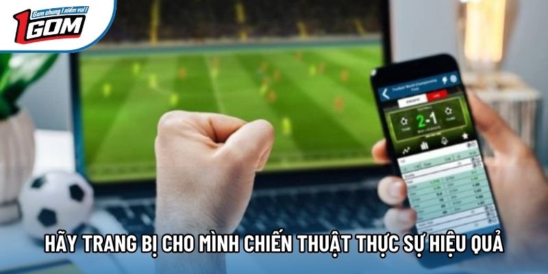 Hãy trang bị cho mình chiến thuật thực sự hiệu quả